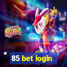 85 bet login